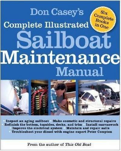 Don Casey’s Complete Illustrated Sailboat Maintenance Manual