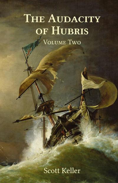 The Audacity of Hubris - Volume Two