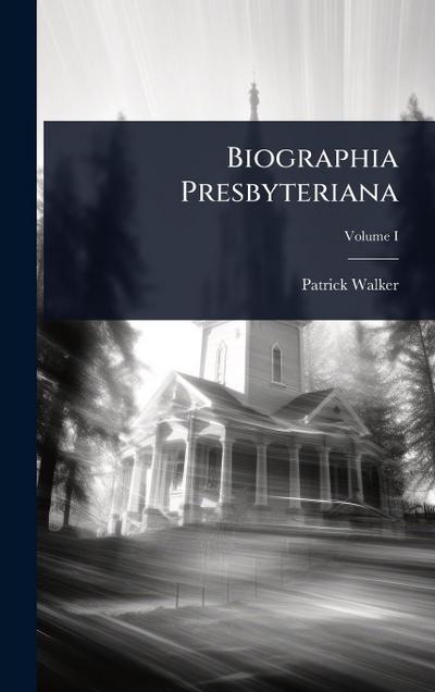Biographia Presbyteriana