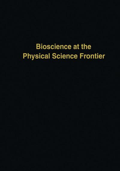 Bioscience at the Physical Science Frontier