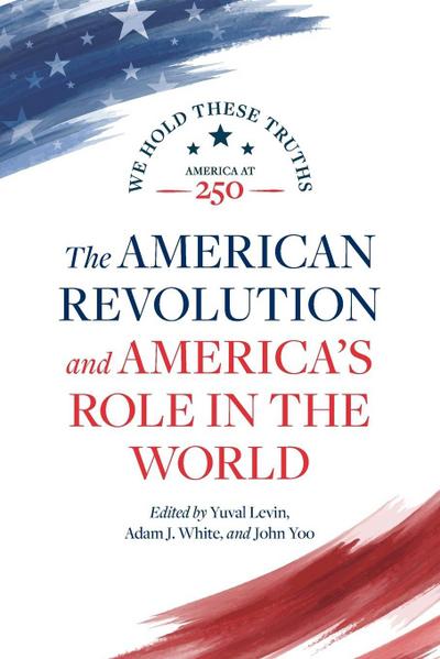 The American Revolution and America’s Role in the World