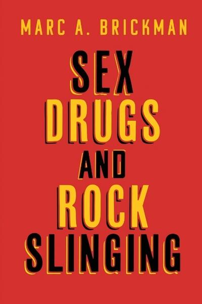 Sex Drugs and Rock Slinging