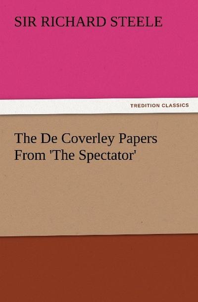 The De Coverley Papers From ’The Spectator’