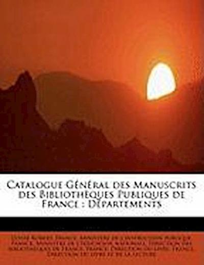 Robert, U: Catalogue General Des Manuscrits Des Bibliotheque