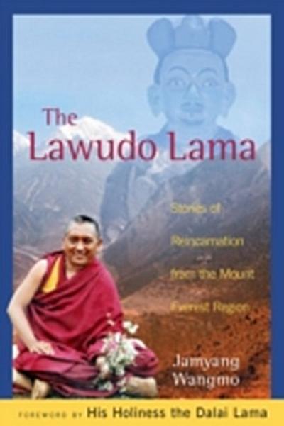 The Lawudo Lama : Stories of Reincarnation from the Mount Everest Region