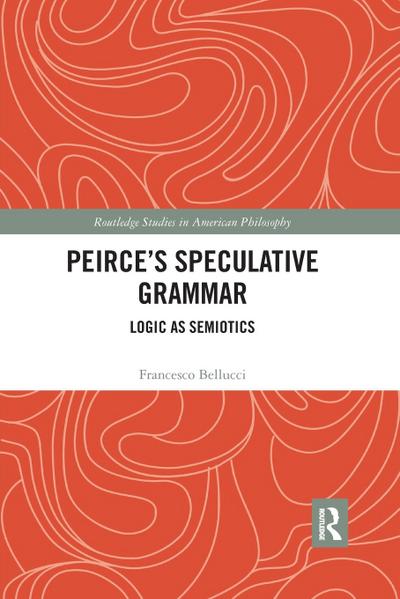 Peirce’s Speculative Grammar
