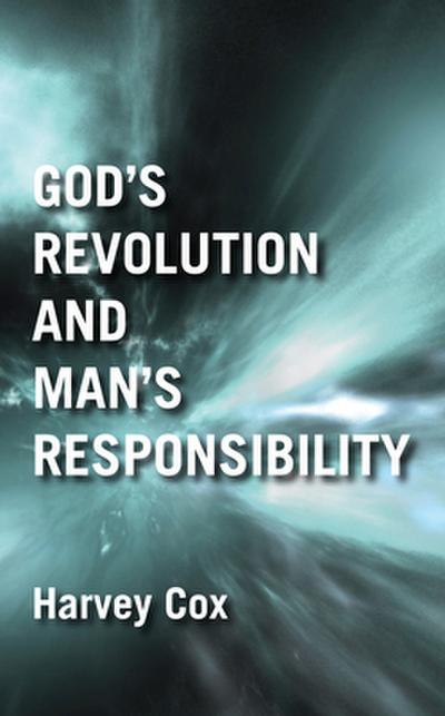 God’s Revolution and Man’s Responsibility