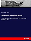 Theosophy or Psychological Religion