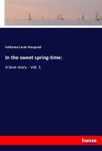 In the sweet spring-time: