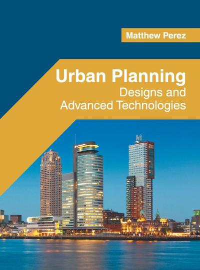 Urban Planning: Designs and Advanced Technologies