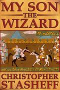 My Son, the Wizard (A Wizard in Rhyme, #5)