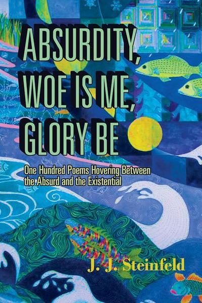Absurdity, Woe Is Me, Glory Be: Volume 241