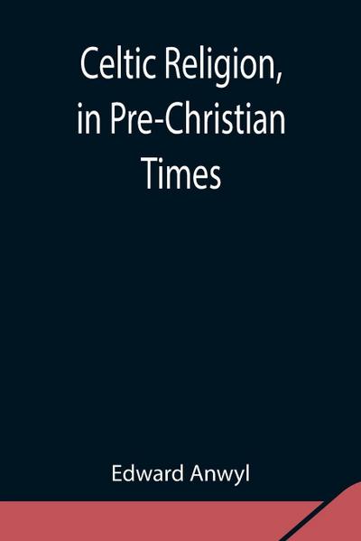 Celtic Religion, In Pre-Christian Times