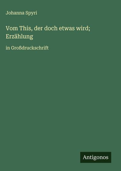Vom This, der doch etwas wird; Erzählung