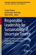Responsible Leadership for Sustainability in Uncertain Times