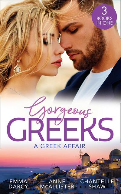 Gorgeous Greeks: A Greek Affair: An Offer She Can’t Refuse / Breaking the Greek’s Rules / The Greek’s Acquisition
