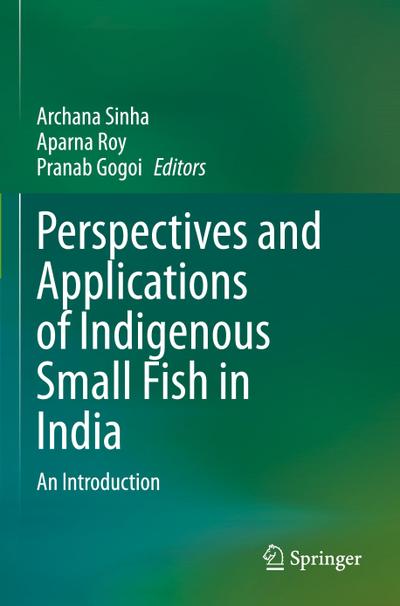 Perspectives and Applications of Indigenous Small Fish in India