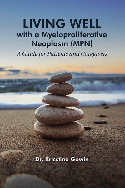 Living Well with a Myeloproliferative Neoplasm (MPN)
