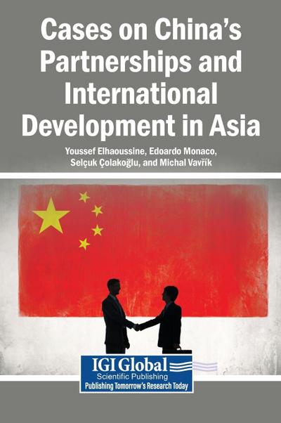 Cases on China’s Partnerships and International Development in Asia