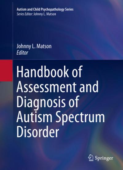 Handbook of Assessment and Diagnosis of Autism Spectrum Disorder