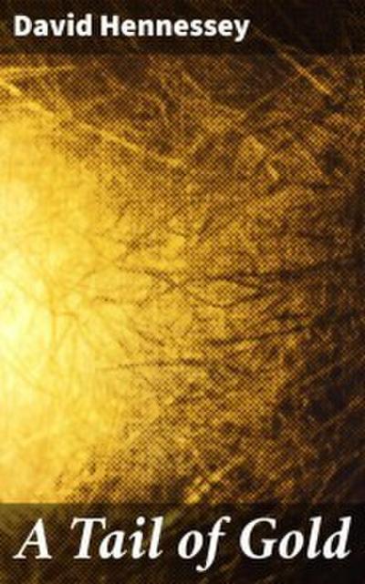 A Tail of Gold
