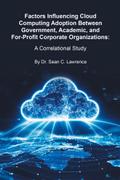 Factors Influencing Cloud Computing Adoption Between Government, Academic, and For-Profit Corporate Organizations