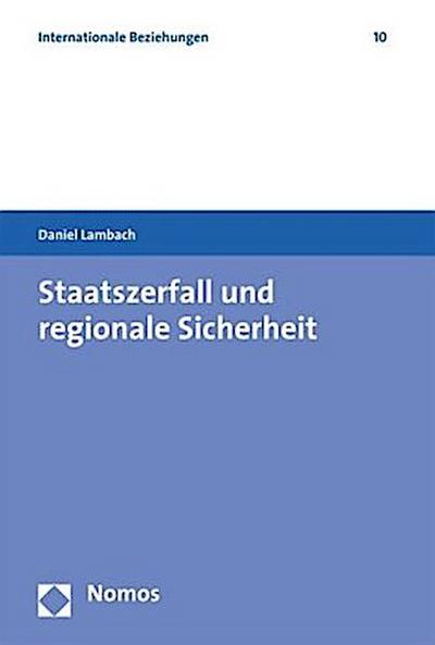 Staatszerfall und regionale Sicherheit