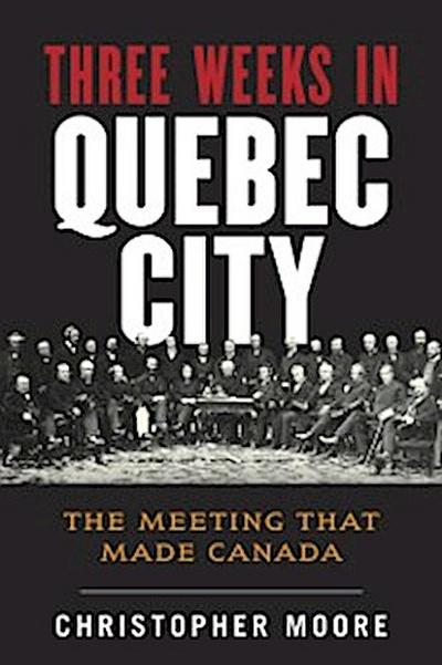 History of Canada Series: Three Weeks in Quebec City