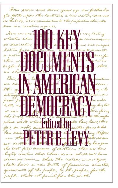100 Key Documents in American Democracy - Peter B Levy