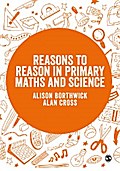 Reasons to Reason in Primary Maths and Science