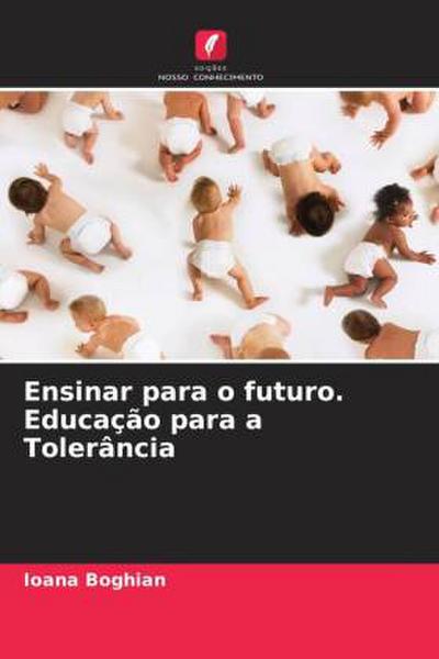 Ensinar para o futuro. Educação para a Tolerância