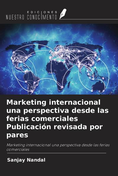 Marketing internacional una perspectiva desde las ferias comerciales Publicación revisada por pares