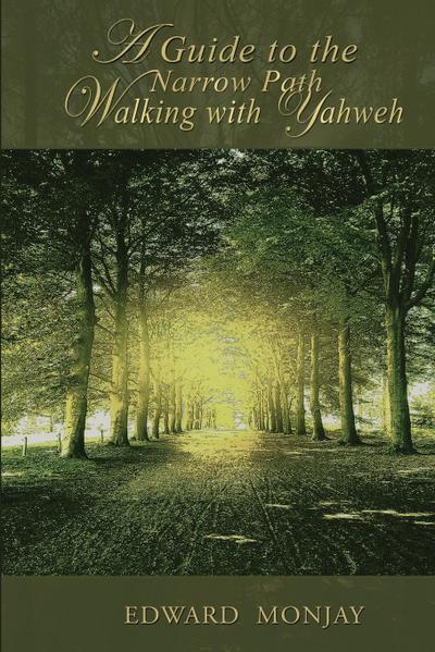 A Guide  To The Narrow Path Walking With Yahweh