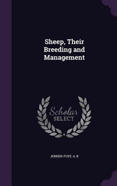 Sheep, Their Breeding and Management