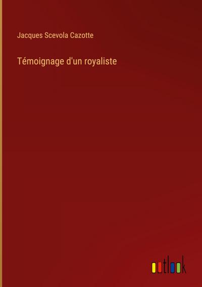 Témoignage d’un royaliste