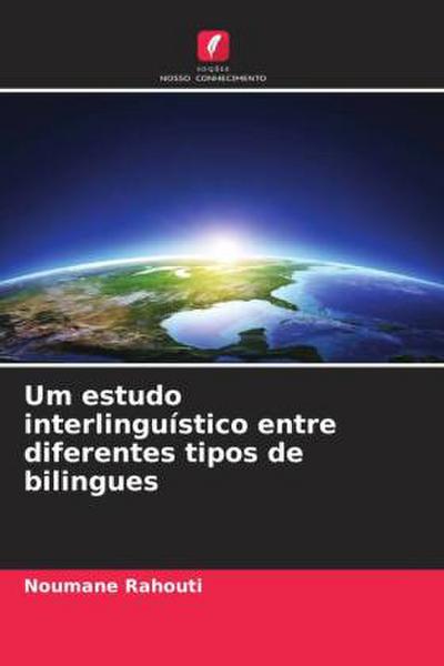 Um estudo interlinguístico entre diferentes tipos de bilingues