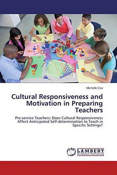 Cultural Responsiveness and Motivation in Preparing Teachers