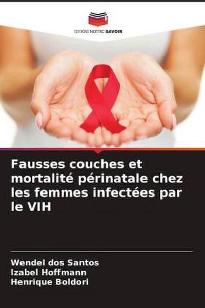 Fausses couches et mortalité périnatale chez les femmes infectées par le VIH