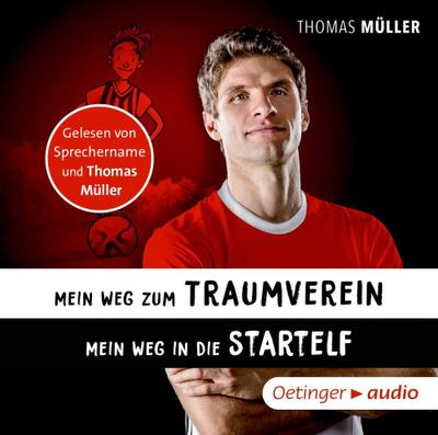 Müller, T: Mein Weg zum Traumverein/Mein Weg in die Startelf
