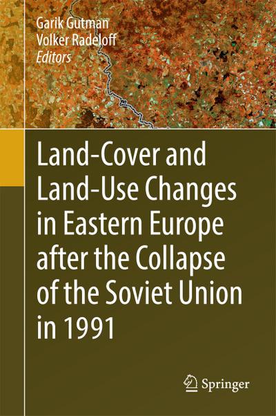 Land-Cover and Land-Use Changes in Eastern Europe after the Collapse of the Soviet Union in 1991