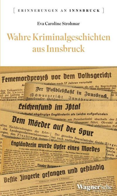 Wahre Kriminalgeschichten aus Innsbruck