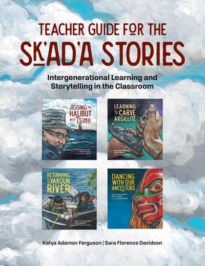 Teacher Guide for the Sk’ad’a Stories