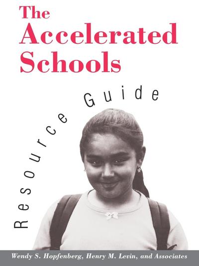 The Accelerated Schools Resource Guide