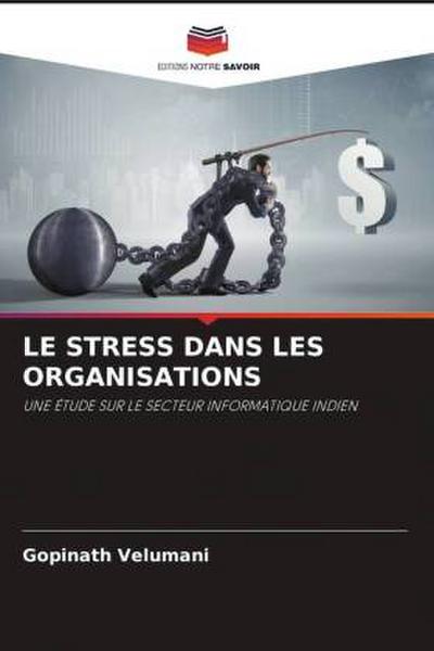 LE STRESS DANS LES ORGANISATIONS - Gopinath Velumani
