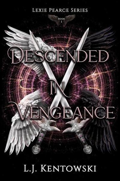 Descended in Vengeance: (Lexie Pearce Book 1)