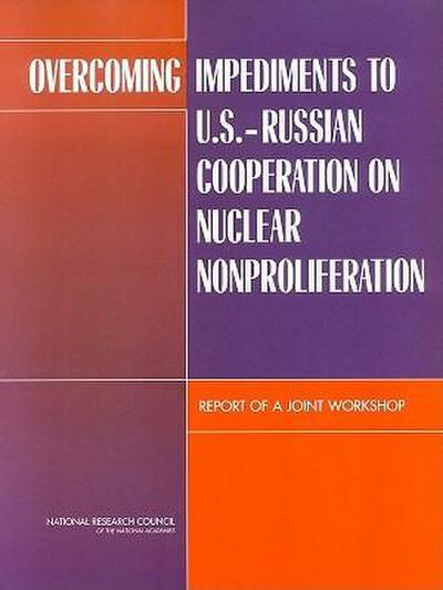 Overcoming Impediments to U.S.-Russian Cooperation on Nuclear Nonproliferation
