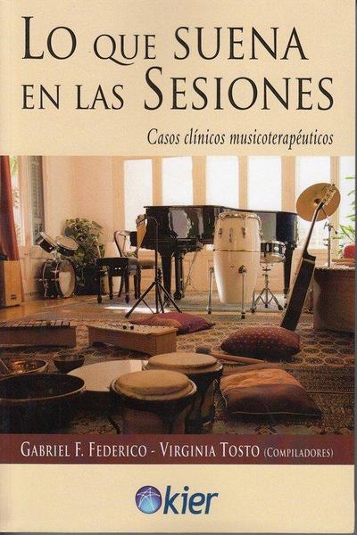 Lo que suena en las sesiones : casos clínicos musicoterapéuticos