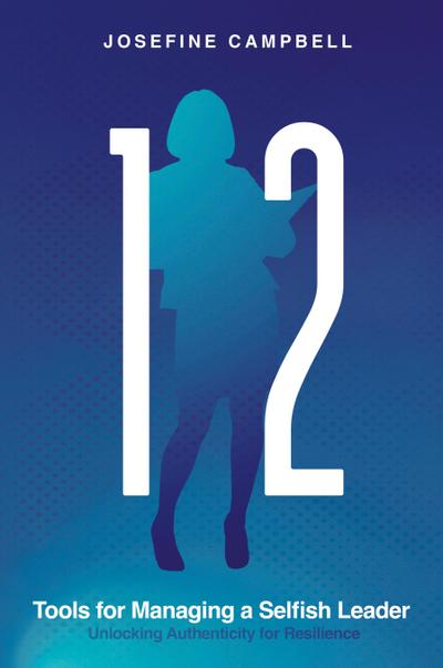 12 Tools for Managing a Selfish Leader