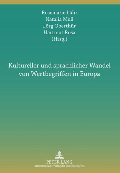 Kultureller und sprachlicher Wandel von Wertbegriffen in Europa