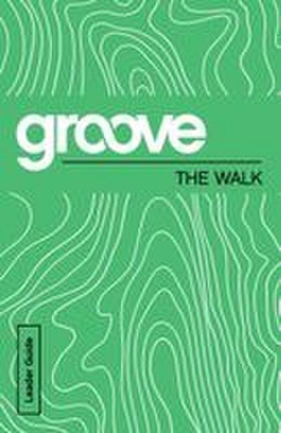Groove: The Walk Leader Guide